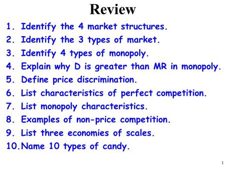 Review Identify the 4 market structures.