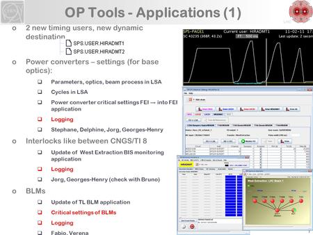 LHC OP Tools - Applications (1) o2 new timing users, new dynamic destination oPower converters – settings (for base optics):  Parameters, optics, beam.