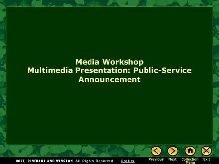 Media Workshop Multimedia Presentation: Public-Service Announcement.