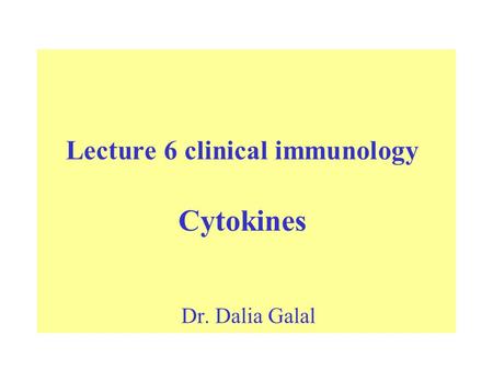 Lecture 6 clinical immunology Cytokines