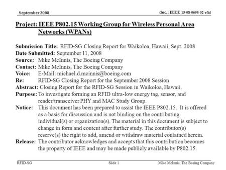 Doc.: IEEE 15-08-0698-02-rfid RFID-SG September 2008 Mike McInnis, The Boeing Company Slide 1 Project: IEEE P802.15 Working Group for Wireless Personal.