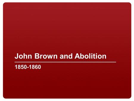 John Brown and Abolition