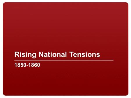 Rising National Tensions 1850-1860. 2 Abolitionism Spread in North Frederick Douglass: runaway slave who became abolitionist leader William Lloyd Garrison: