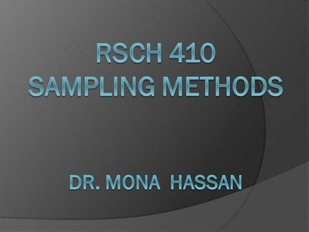Sampling technique  It is a procedure where we select a group of subjects (a sample) for study from a larger group (a population)