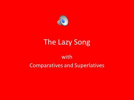 with Comparatives and Superlatives