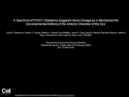 A Spectrum of FOXC1 Mutations Suggests Gene Dosage as a Mechanism for Developmental Defects of the Anterior Chamber of the Eye Darryl Y. Nishimura, Charles.