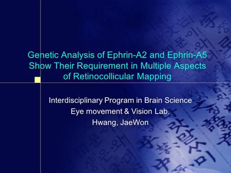 Genetic Analysis of Ephrin-A2 and Ephrin-A5 Show Their Requirement in Multiple Aspects of Retinocollicular Mapping Interdisciplinary Program in Brain Science.