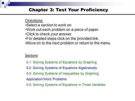 Chapter 3: Test Your Proficiency Directions: Select a section to work on. Work out each problem on a piece of paper. Click to check your answer. For detailed.