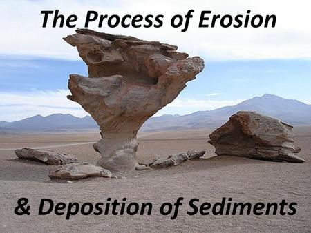 & Deposition of Sediments