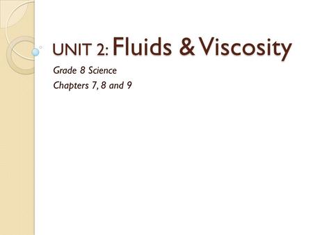 UNIT 2: Fluids & Viscosity