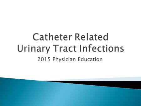 Catheter Related Urinary Tract Infections