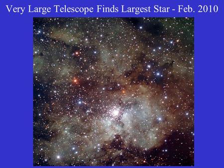 Very Large Telescope Finds Largest Star - Feb. 2010.