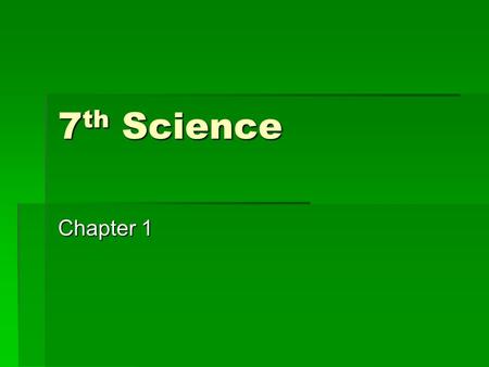 7 th Science Chapter 1.  Section 1: The Work of Science  Types of Science  1. Earth science – atmosphere, solar system, geology (rock layers, volcanoes,