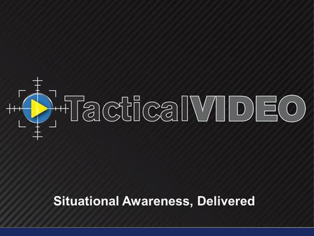 Situational Awareness, Delivered. 3 Market Strategy Focused on government, law enforcement and education Centralized management of mobile video Team oriented.
