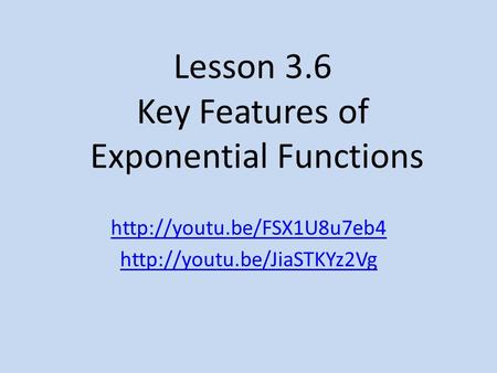 Lesson 3.6 Key Features of Exponential Functions