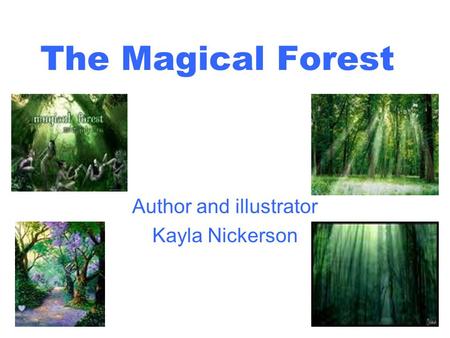 The Magical Forest Author and illustrator Kayla Nickerson.