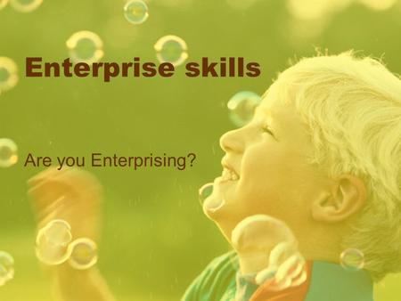 Enterprise skills Are you Enterprising?.