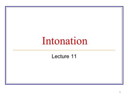 Intonation Lecture 11.