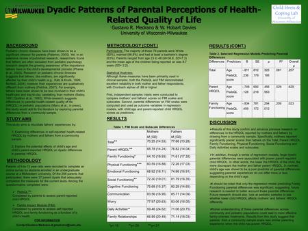 Dyadic Patterns of Parental Perceptions of Health- Related Quality of Life Gustavo R. Medrano & W. Hobart Davies University of Wisconsin-Milwaukee Pediatric.