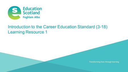 Introduction to the Career Education Standard (3-18) Learning Resource 1.