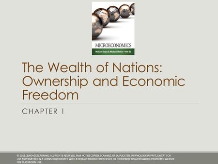 The Wealth of Nations : Ownership and Economic Freedom CHAPTER 1 © 2016 CENGAGE LEARNING. ALL RIGHTS RESERVED. MAY NOT BE COPIED, SCANNED, OR DUPLICATED,