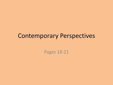 Contemporary Perspectives Pages 18-21. Gestalt Psychologist Few psychologist today refer to themselves as Structuralists or Functionalists. Also very.