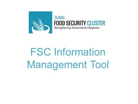FSC Information Management Tool. Agenda What is the FSC? What is Information Management? FSC IM Tool How partners use the tool How Information Manager.