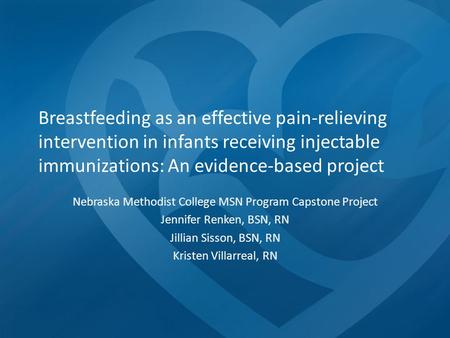 Breastfeeding as an effective pain-relieving intervention in infants receiving injectable immunizations: An evidence-based project Nebraska Methodist College.