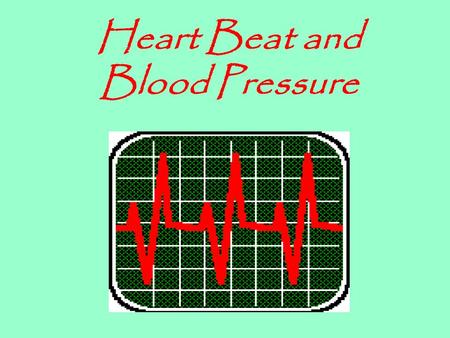 Heart Beat and Blood Pressure. Heart Beat Animation  ions/http://heartinstitute.saintthomas.org/animat ions/