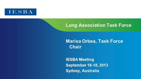 Page 1 Long Association Task Force Marisa Orbea, Task Force Chair IESBA Meeting September 16-18, 2013 Sydney, Australia.