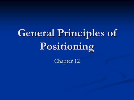General Principles of Positioning Chapter 12. Terminology Caudal: Parts of the head, neck and trunk positioned towards the tail from any given point.