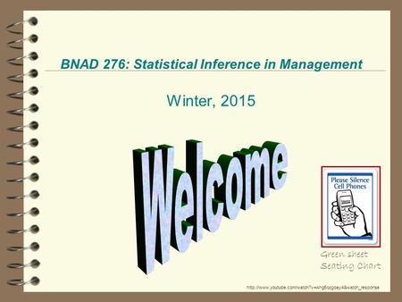 BNAD 276: Statistical Inference in Management Winter, 2015  Green sheet Seating Chart.