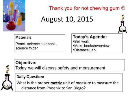 August 10, 2015 Daily Question: What is the proper metric unit of measure to measure the distance from Phoenix to San Diego? Materials: Pencil, science.