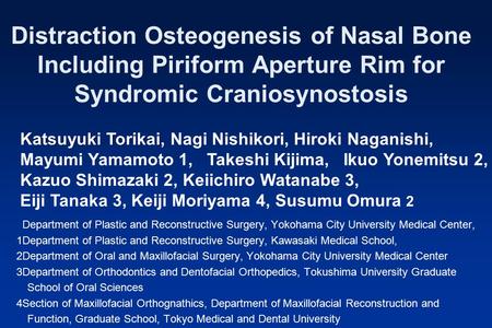 Distraction Osteogenesis of Nasal Bone Including Piriform Aperture Rim for Syndromic Craniosynostosis Department of Plastic and Reconstructive Surgery,
