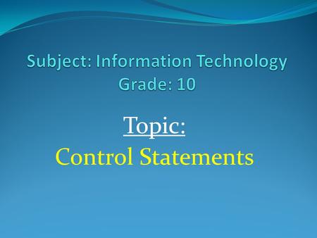 Topic: Control Statements. Recap of Sequence Control Structure Write a program that accepts the basic salary and allowance amount for an employee and.