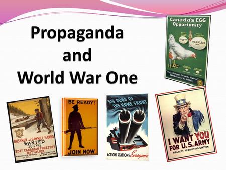 For Today’s Lesson... HOW DID PROPAGANDA AFFECT THE CANADIAN ECONOMY DURING WORLD WAR ONE?