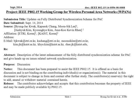Doc.: IEEE 802.15-14-0554-00-0008 Submission Sept. 2014 Byung-Jae Kwak et al., ETRISlide 1 Project: IEEE P802.15 Working Group for Wireless Personal Area.
