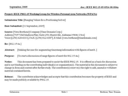 Doc.: IEEE 802.15-05-0514-00-004a Submission September, 2005 Brethour, Time DomainSlide 1 Project: IEEE P802.15 Working Group for Wireless Personal Area.