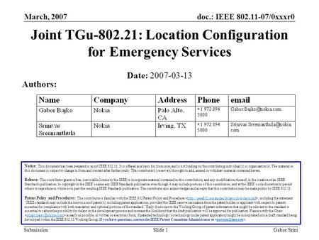 Doc.: IEEE 802.11-07/0xxxr0 Submission March, 2007 Gabor/SriniSlide 1 Joint TGu-802.21: Location Configuration for Emergency Services Notice: This document.