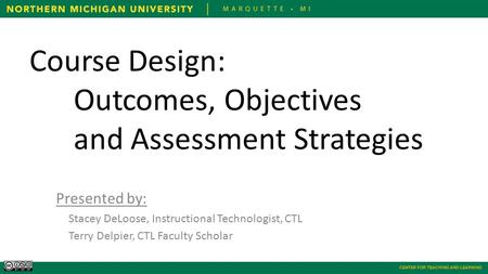 Course Design: Outcomes, Objectives and Assessment Strategies