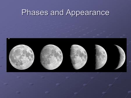 Phases and Appearance. Ground Based Observations Moon has light and dark areas on it Light and dark not randomly distributed There are a few bright.
