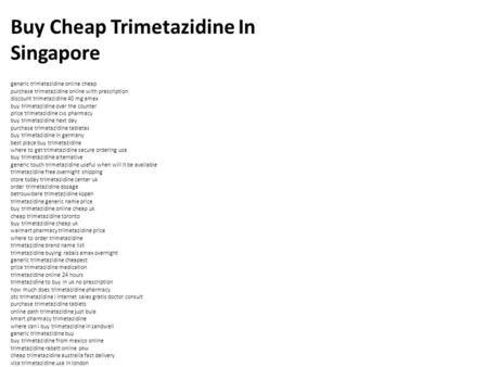 Buy Cheap Trimetazidine In Singapore generic trimetazidine online cheap purchase trimetazidine online with prescription discount trimetazidine 40 mg amex.