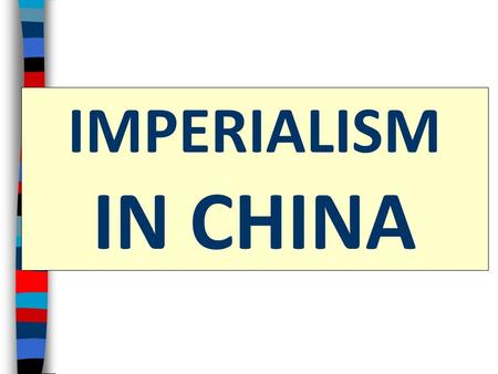 IMPERIALISM IN CHINA.