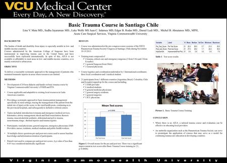 Table 1. Test score results Picture 1. Basic Trauma Course Training Basic Trauma Course in Santiago Chile BACKGROUND The burden of death and disability.