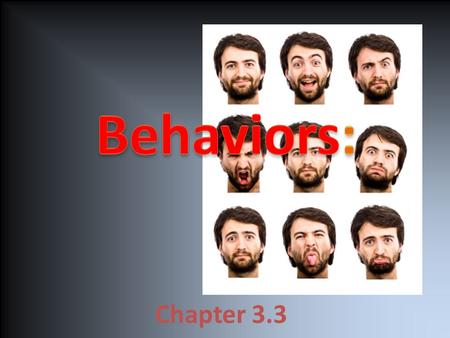 Chapter 3.3. Key concepts: Explain the difference between learned and innate behaviors Describe how behaviors help organisms survive Identify seasonal.