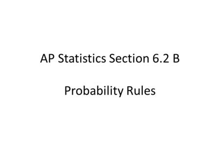 AP Statistics Section 6.2 B Probability Rules. If A represents some event, then the probability of event A happening can be represented as _____.