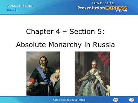 Section 5 Absolute Monarchy in Russia Chapter 4 – Section 5: Absolute Monarchy in Russia.