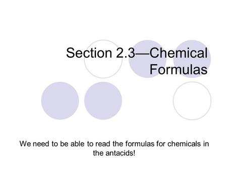Section 2.3—Chemical Formulas