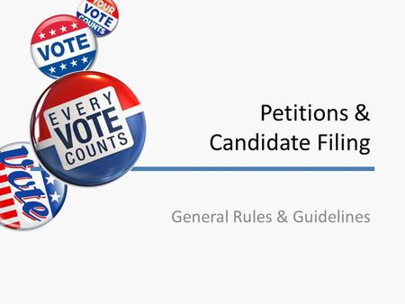 Petitions & Candidate Filing General Rules & Guidelines.