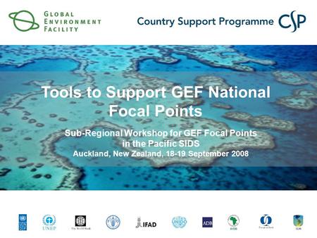 Tools to Support GEF National Focal Points Sub-Regional Workshop for GEF Focal Points in the Pacific SIDS Auckland, New Zealand, 18-19 September 2008.